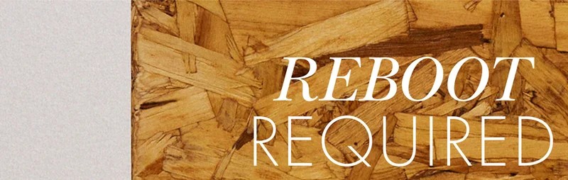 REBOOT REQUIRED