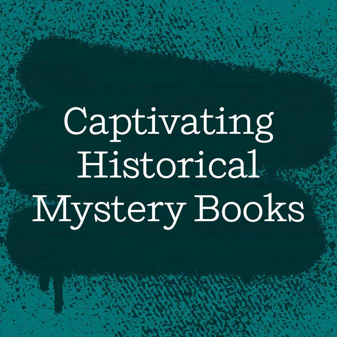 Captivating Historical Mystery Books