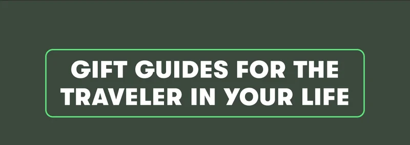 Gift Guide for the Traveler in Your Life
