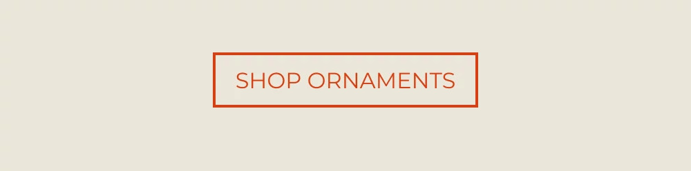SHOP ORNAMENTS