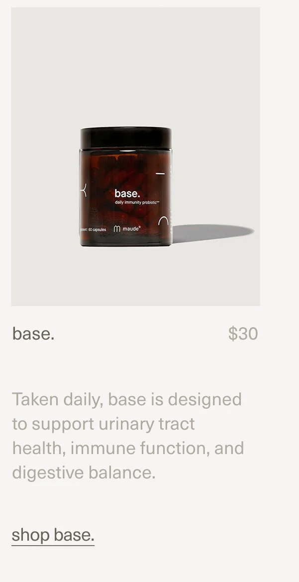 base. | $30 | Taken daily, base is designed to support urinary tract health, immune function, and digestive balance. | shop base.