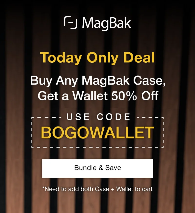 Today Only Deal: Buy Any MagBak Case, Get a Wallet 50% Off. Use code BOGOWALLET