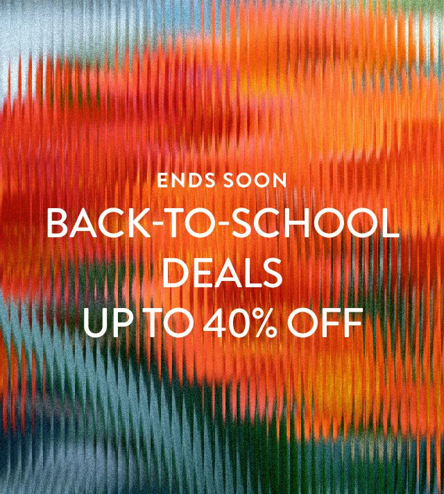 Back-to-school deals up to 40% off.
