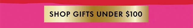 Shop Gifts Under $100