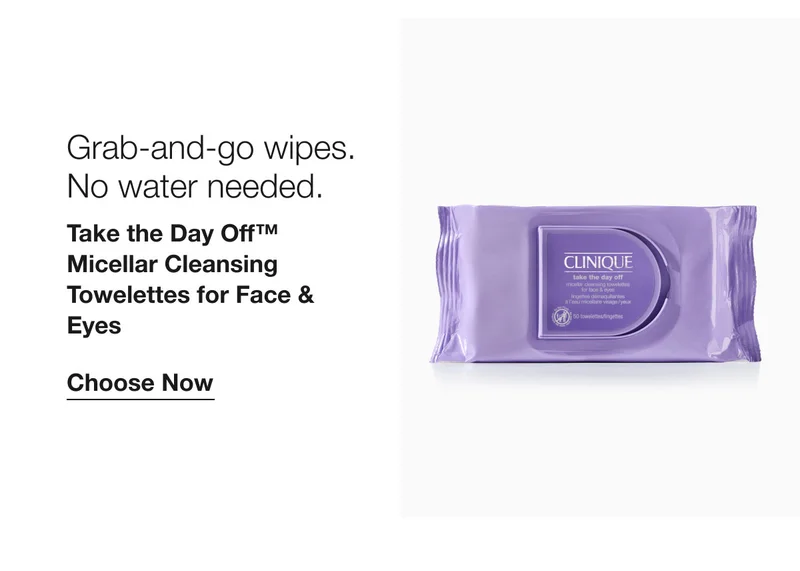 Grab-and-go wipes. No water needed.  | Take the Day Off™ Micellar Cleansing Towelettes for Face & Eyes  | Choose Now