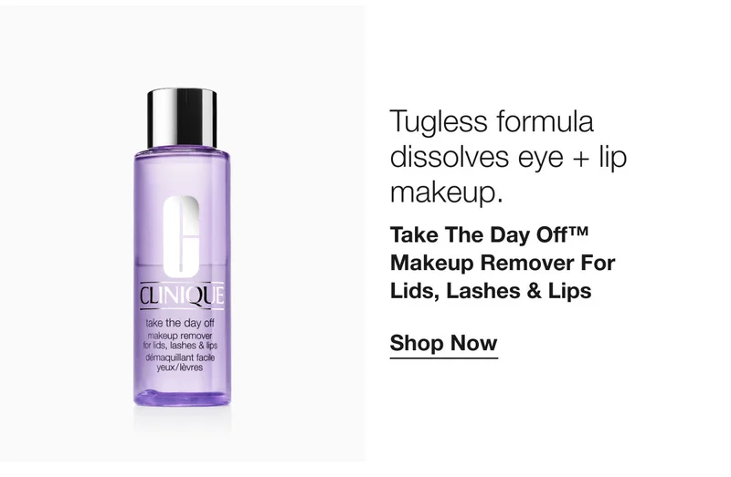 Tugless formula dissolves eye + lip makeup. | Take The Day Off™ Makeup Remover For Lids, Lashes & Lips | Shop Now