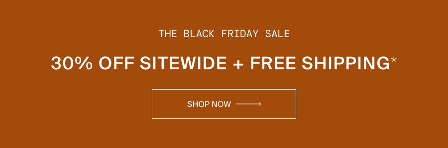 The Black Friday Sale. 30% Off and Free Shipping
