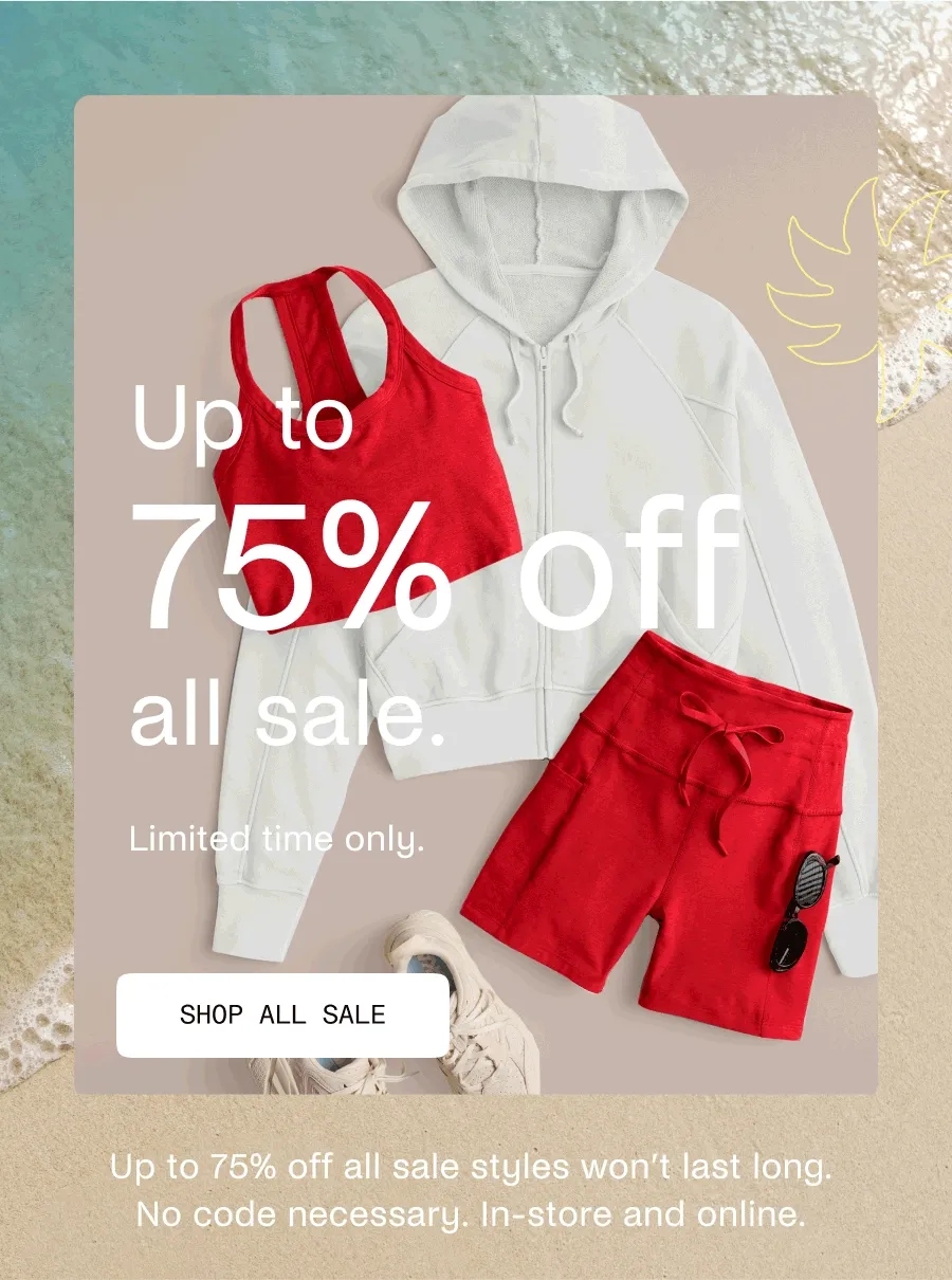 Up to 75% off all sale.