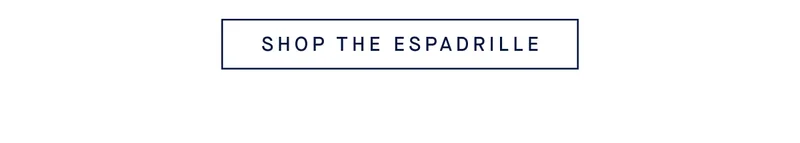 SHOP THE ESPADRILLE