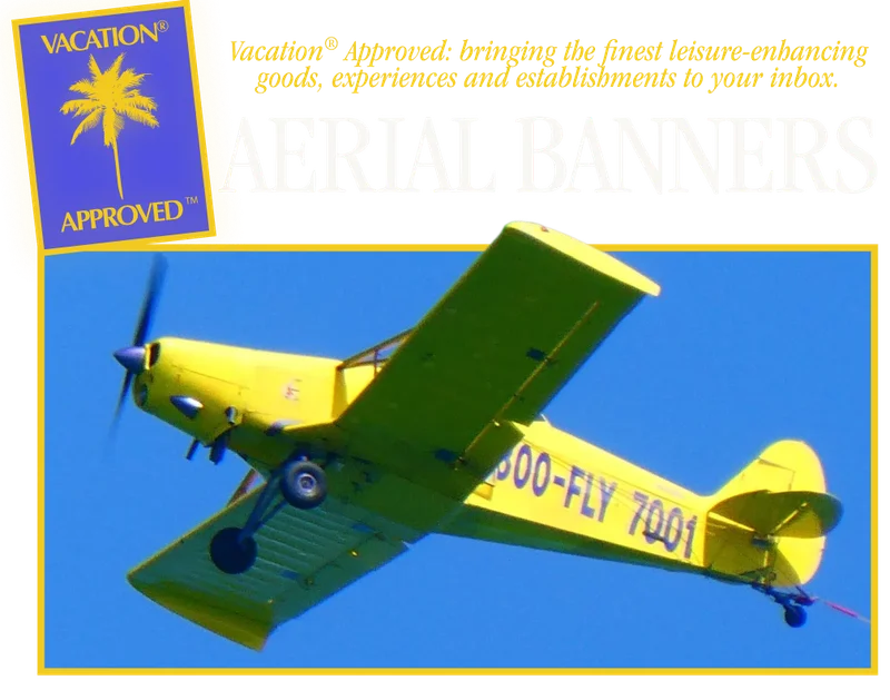 VACATION® APPROVED:Aerial Banners