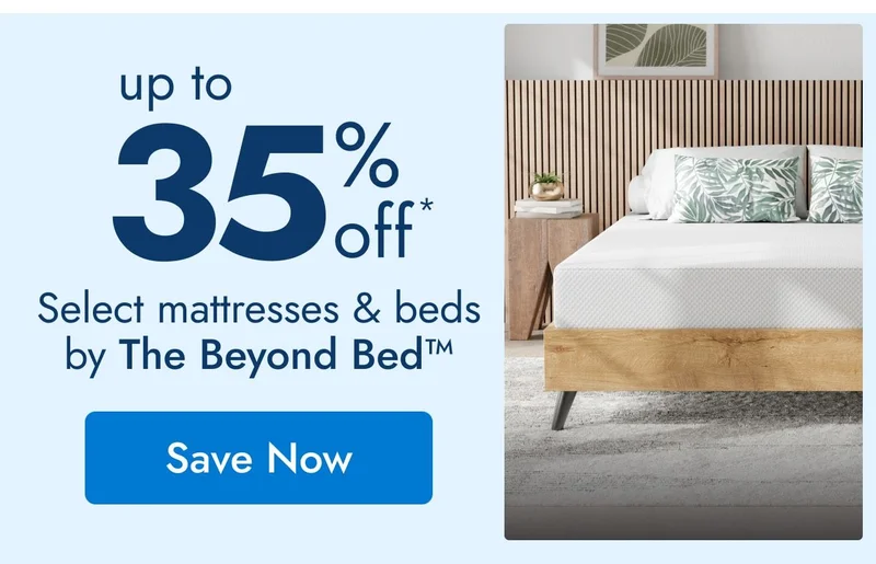 UP TO 35% OFF Select Mattresses and Beds By The Beyond Bed™