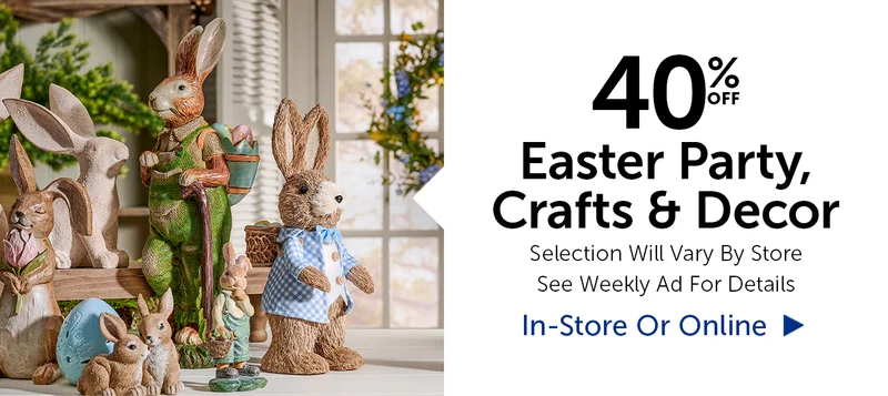 40% Off Easter Party, Crafts & Decor - Selection Will Vary By Store