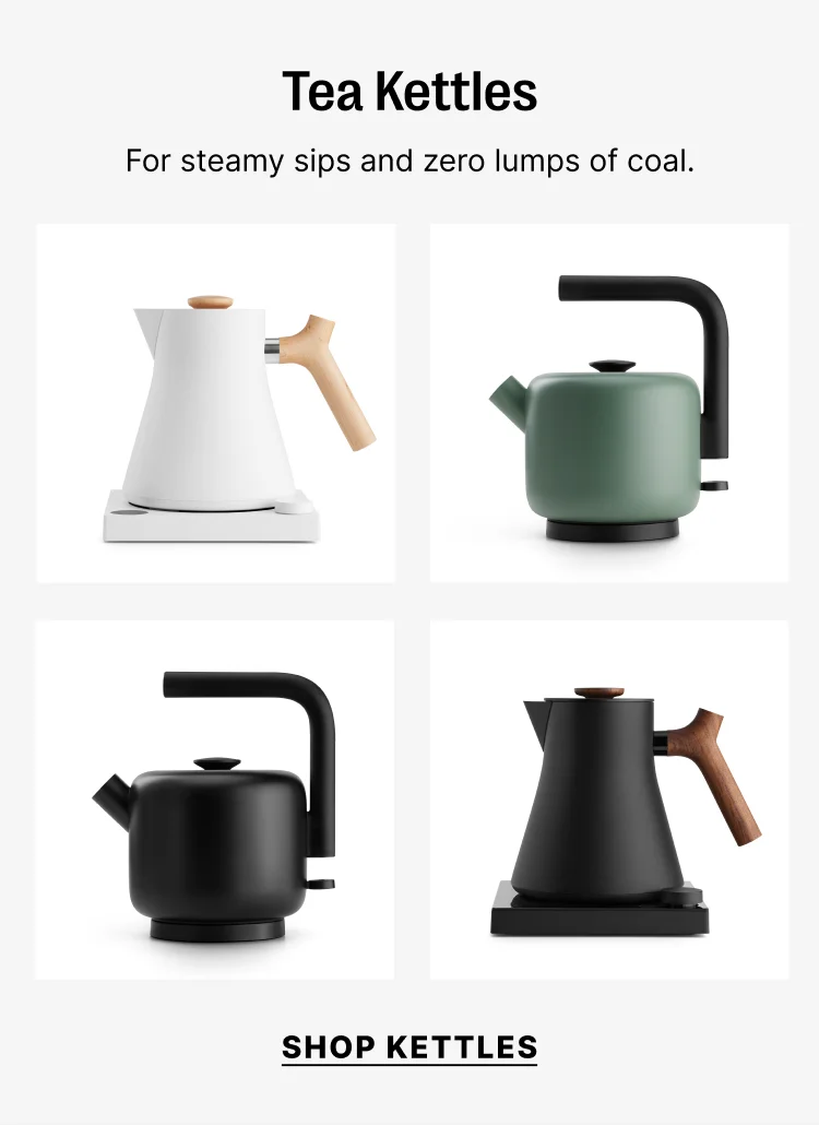 Tea Kettles - for steamy sips and zero lumps of coal - Shop Kettles