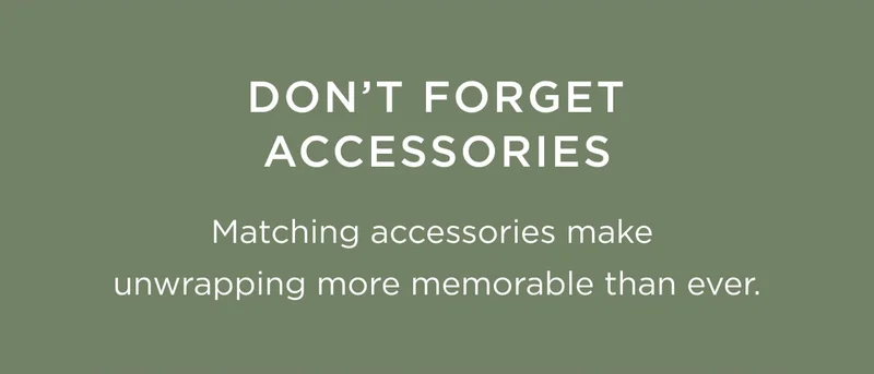 Don't Forget Accessories