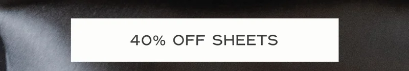 Shop 40% off sheets