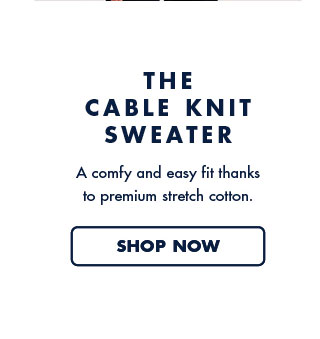 The cable knit sweater     A comfy and east fit thanks to premium strecth cotton.