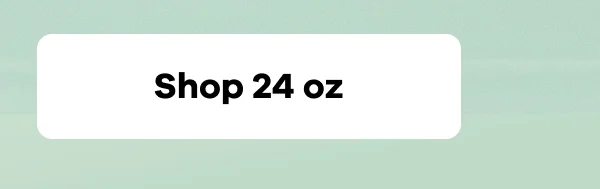 Shop 24 oz