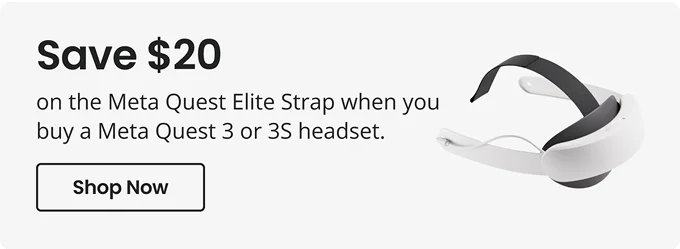 Save $20 on the Meta Quest Elite Strap when you buy a Meta Quest 3 or 3S headset. Shop Now