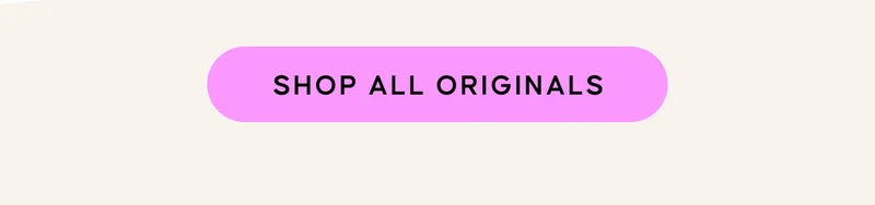 SHOP ALL ORIGINALS