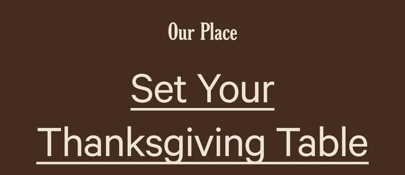 Our Place - Set Your Thanksgiving Table