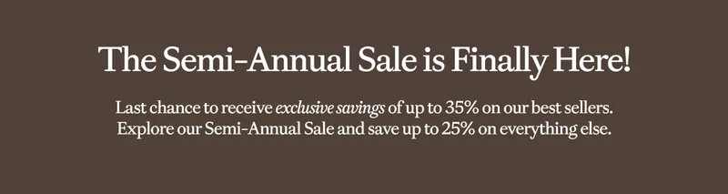 Semi-Annual Sale is Finally Here
