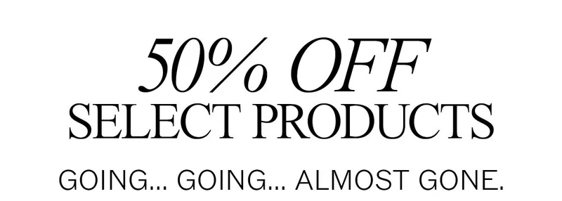 50% Off Select Products