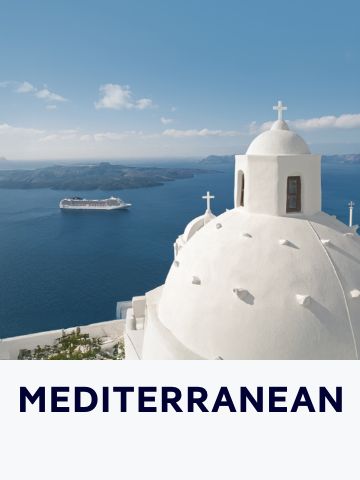 Mediterranean – Click to View Cruises & Book Now Mediterranean – Click to View Cruises & Book Now