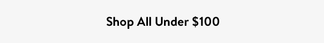 Shop All Under $100