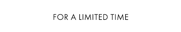 For A Limited Time