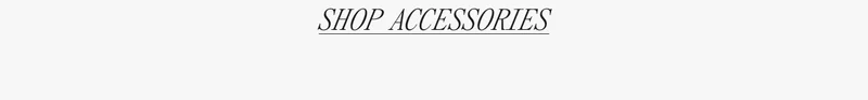 SHOP ACCESSORIES