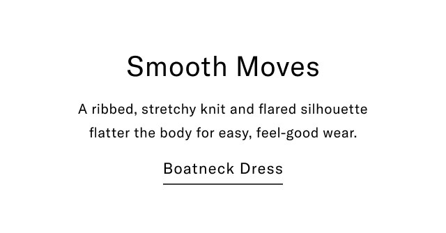 Smooth Moves A ribbed, stretchy knit and flared silhouette flatter the body for easy, feel-good wear. Boatneck Dress