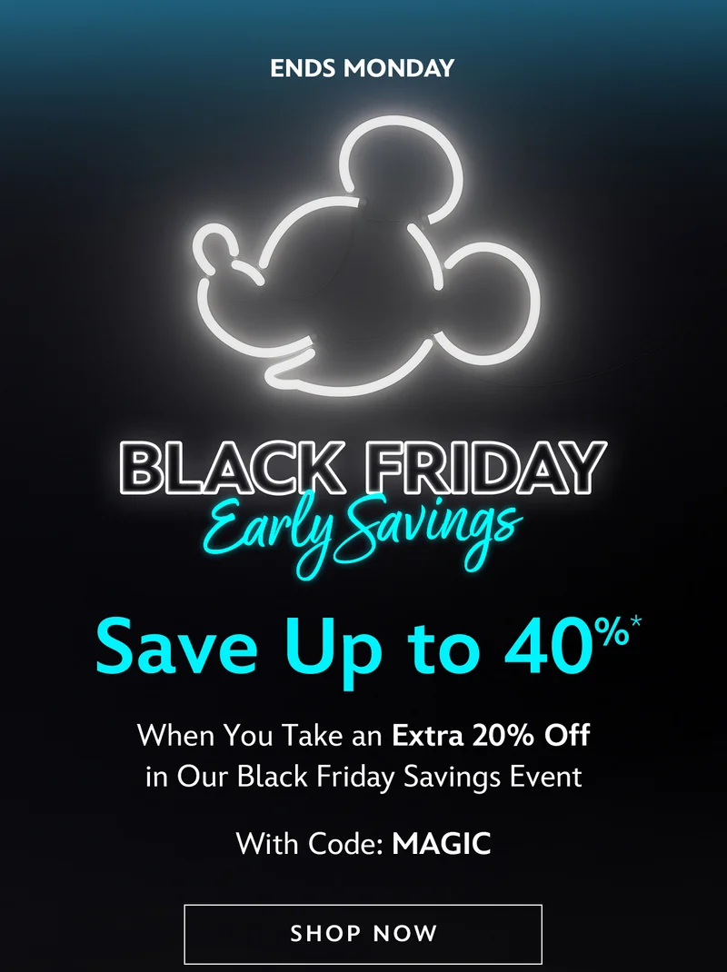Ends Monday. Black Friday Early Savings. Save Up to 40%. When You Take an Extra 20% Off in Our Black Friday Savings Event with Code: MAGIC  | Shop Now