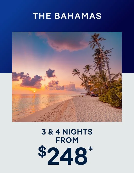 The Bahamas – 3 & 4 Nights – Click to View Cruises & Book Now
