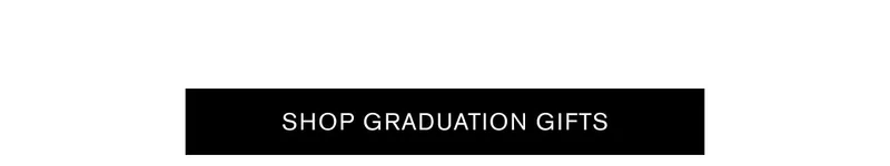 SHOP GRADUATION GIFTS