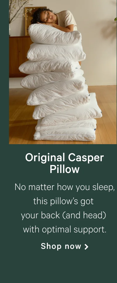 Original Casper Pillow >> No matter how you sleep, this pillow’s got your back (and head) with optimal support. >> Shop now >>