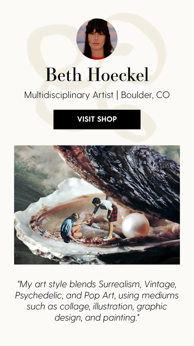 Beth Hoeckel | Multidisciplinary Artist | Boulder, CO | Visit Shop | My art style blends Surrealism, Vintage, Psychedelic, and Pop Art, using mediums such as collage, illustration, graphic design and painting.