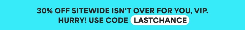30% off sitewide isn't over for you, VIP. Hurry! Use code discount code.