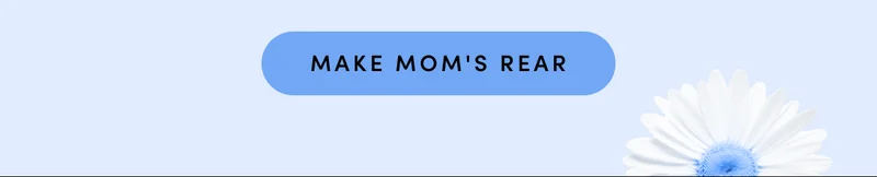 MAKEE MOM'S REAR