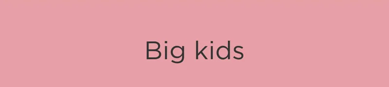 Big Kids