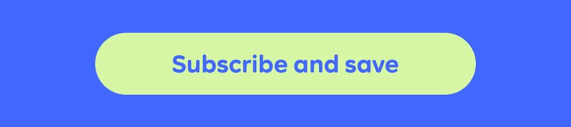 Button: Subscribe and save