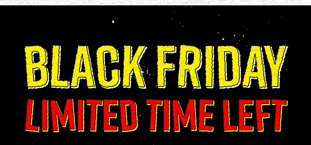 Black Friday Limited Time Left