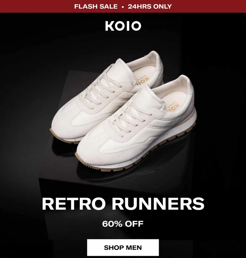 KOIO Flash Sale • 24hrs Only. Retro Runners 60% Off. Shop Men Shop Women