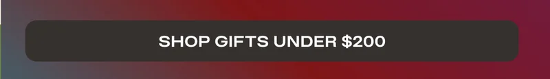 Shop Gifts Under $200