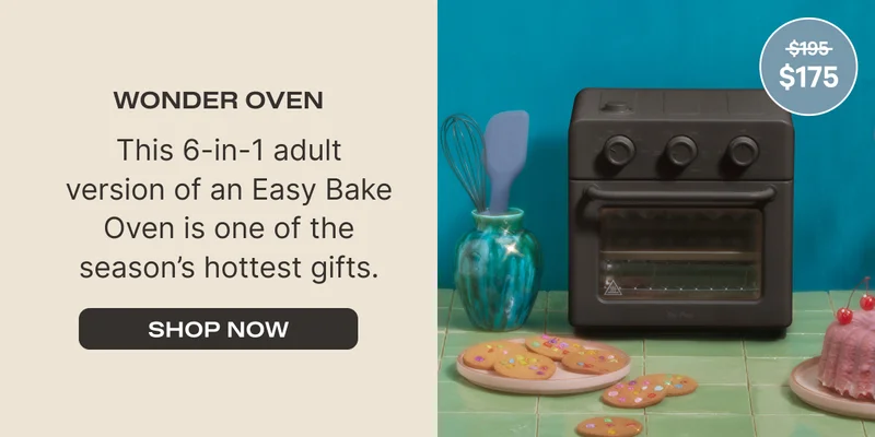 Wonder Oven (Now $195, now $175) - This 6-in-1 adult version of an Easy Bake Oven is one of the season's hottest gifts. - Shop Now