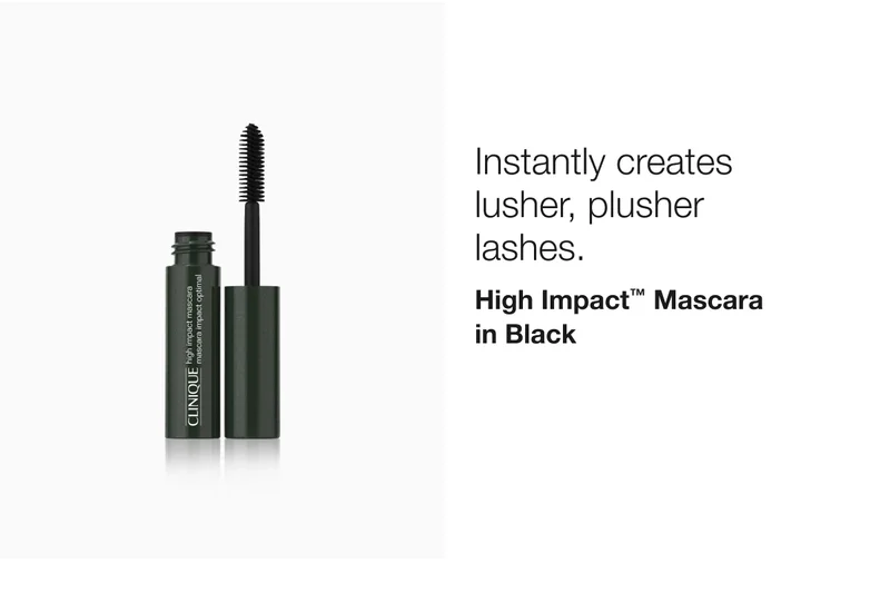 Instantly creates lusher, plusher lashes. High Impact™ Mascara in Black