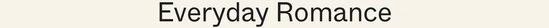 Everyday Romance