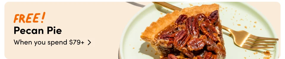 Free! Pecan pie when you spend $59+