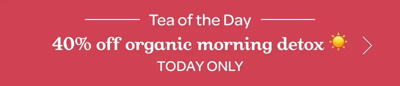 Tea of the Day - 40% off organic morning detox ☀️ - Today only