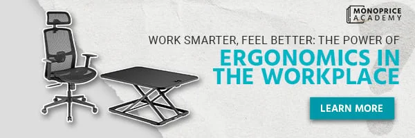 Work Smarter, Feel Better: The Power Of Ergonomics In The Workplace. Learn More.
