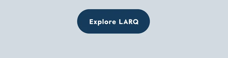 Click here to explore LARQ